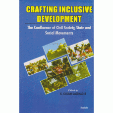 Crafting Inclusive Development : The Confluence of Civil Society, State and Social Movements